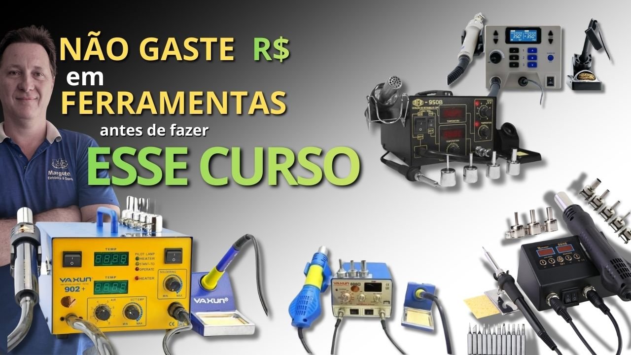 Você compra estação de solda e bons materiais